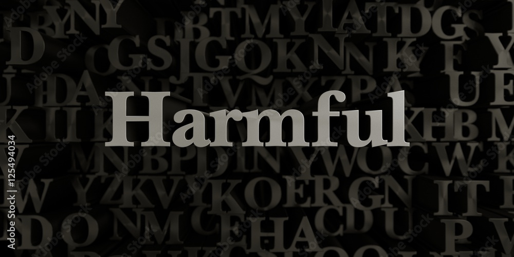 Fototapete harmful - stock image of 3d rendered metallic typeset headline illustration. can be used for an onli