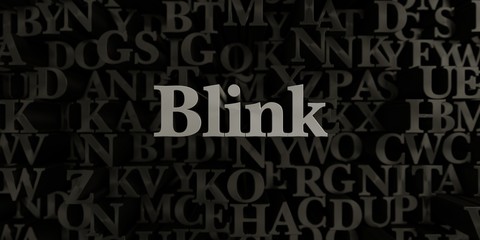 Blink - Stock image of 3D rendered metallic typeset headline illustration.  Can be used for an online banner ad or a print postcard.