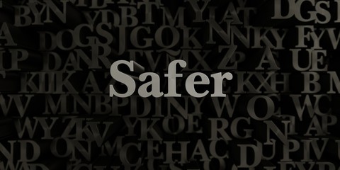 Safer - Stock image of 3D rendered metallic typeset headline illustration.  Can be used for an online banner ad or a print postcard.