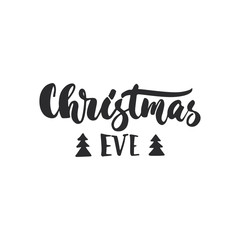 Christmas Eve - lettering holiday calligraphy phrase isolated on the background. Fun brush ink typography for photo overlays, t-shirt print, flyer, poster design.