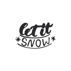 Let it snow - lettering Christmas and New Year holiday calligraphy phrase isolated on the background. Fun brush ink typography for photo overlays, t-shirt print, flyer, poster design.