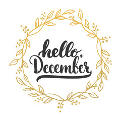 Obraz na płótnie Canvas Hand drawn typography lettering phrase Hello, December isolated on the white background with golden wreath. Fun brush ink calligraphy inscription for winter greeting invitation card or print design.