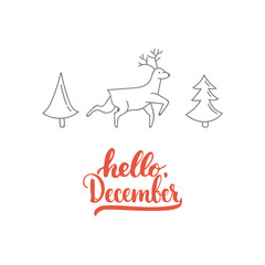 Hand drawn typography lettering phrase Hello, December isolated on the white background with Deer and Christmas tree. Fun brush ink calligraphy inscription for winter invitation card or print design.
