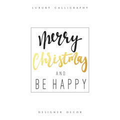 Merry christmas and Be Happy lettering handmade calligraphy. Inscriptions for greeting card. Luxury calligraphy decor design element
