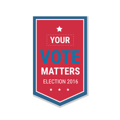 Election 2016 poster template. Your Vote Matters, badge isolated