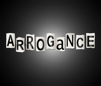 Arrogance word concept.