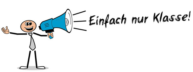 Einfach nur Klasse! Mann mit Megafon