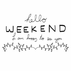 Hello weekend word illustration on white background