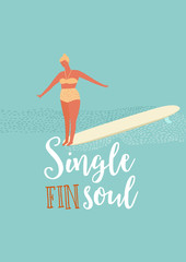 Single fin longboard surfing illustration with balancing surfer girl.  text quote poster    on a  rides  wave.  in retro style.