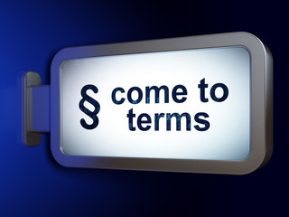 Law concept: Come To Terms and Paragraph on billboard background