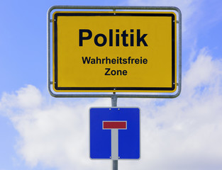 Politik in der wahrheitsfreien Zone auf Ortsschild