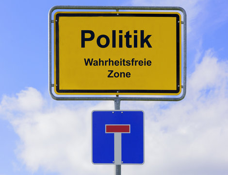 Politik in der wahrheitsfreien Zone auf Ortsschild