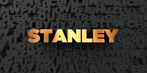 Stanley - Gold text on black background - 3D rendered royalty free stock picture. This image can be used for an online website banner ad or a print postcard.