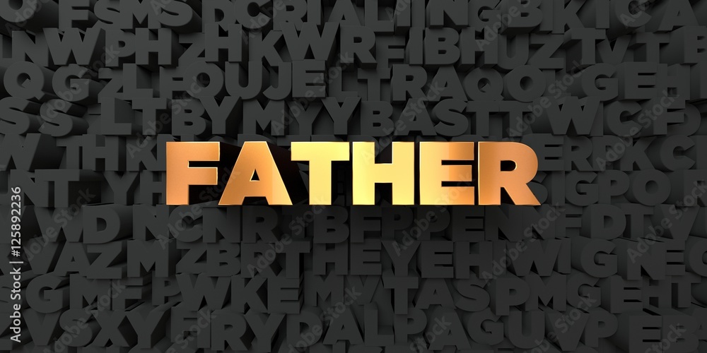 Fototapete father - gold text on black background - 3d rendered royalty free stock picture. this image can be u