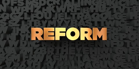 Reform - Gold text on black background - 3D rendered royalty free stock picture. This image can be used for an online website banner ad or a print postcard.