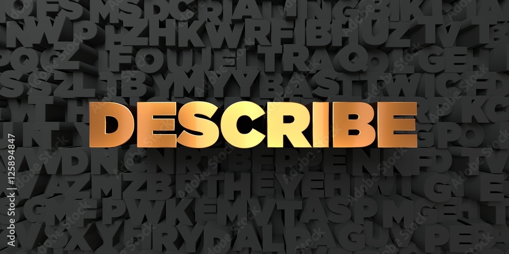 Fototapete describe - gold text on black background - 3d rendered royalty free stock picture. this image can be