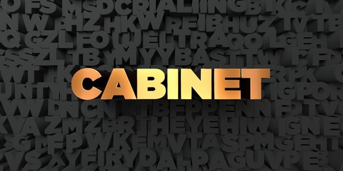Cabinet - Gold text on black background - 3D rendered royalty free stock picture. This image can be used for an online website banner ad or a print postcard.
