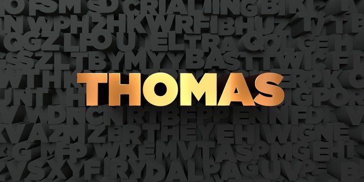 Thomas - Gold text on black background - 3D rendered royalty free stock picture. This image can be used for an online website banner ad or a print postcard.