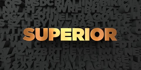 Superior - Gold text on black background - 3D rendered royalty free stock picture. This image can be used for an online website banner ad or a print postcard.