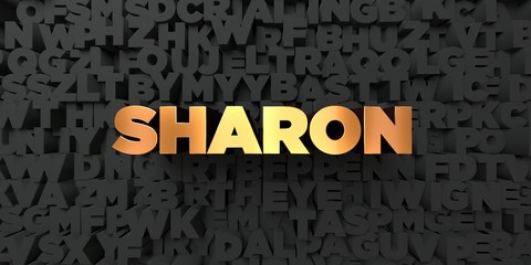 Sharon - Gold text on black background - 3D rendered royalty free stock picture. This image can be used for an online website banner ad or a print postcard.