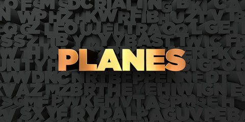 Planes - Gold text on black background - 3D rendered royalty free stock picture. This image can be used for an online website banner ad or a print postcard.