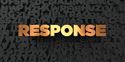 Response - Gold text on black background - 3D rendered royalty free stock picture. This image can be used for an online website banner ad or a print postcard.