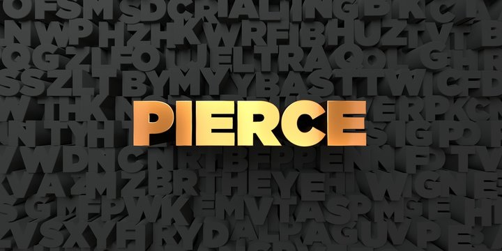Pierce - Gold text on black background - 3D rendered royalty free stock picture. This image can be used for an online website banner ad or a print postcard.