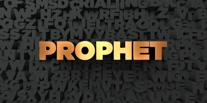 Prophet - Gold text on black background - 3D rendered royalty free stock picture. This image can be used for an online website banner ad or a print postcard.