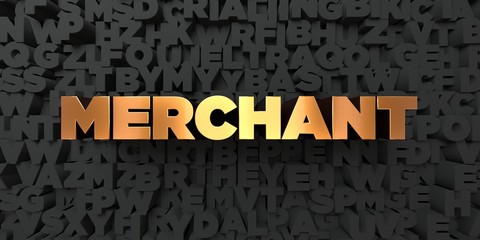 Merchant - Gold text on black background - 3D rendered royalty free stock picture. This image can be used for an online website banner ad or a print postcard.