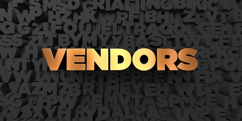 Vendors - Gold text on black background - 3D rendered royalty free stock picture. This image can be used for an online website banner ad or a print postcard.