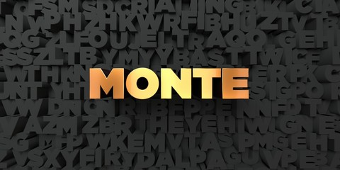 Monte - Gold text on black background - 3D rendered royalty free stock picture. This image can be used for an online website banner ad or a print postcard.