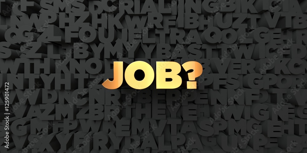 Fototapete job? - gold text on black background - 3d rendered royalty free stock picture. this image can be use