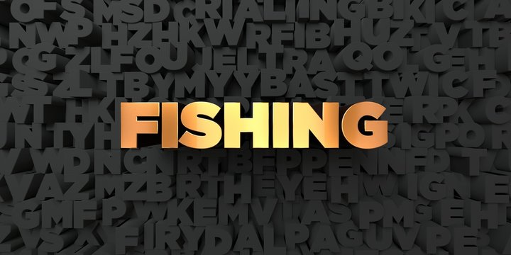 Fishing - Gold text on black background - 3D rendered royalty free stock picture. This image can be used for an online website banner ad or a print postcard.