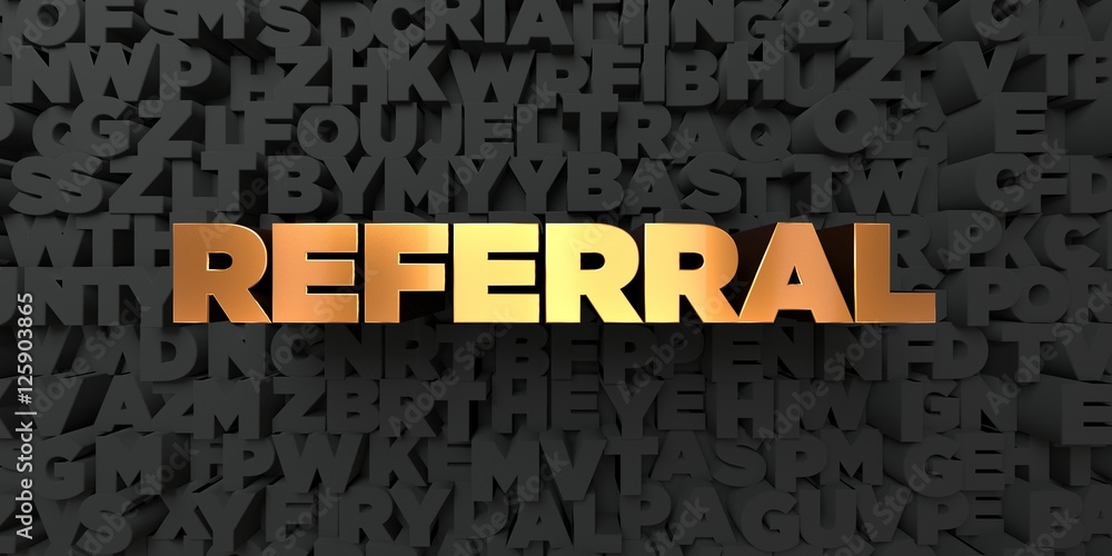 Fototapete referral - gold text on black background - 3d rendered royalty free stock picture. this image can be