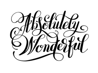 Absolutely Wonderful black ink hand lettering inscription typogr