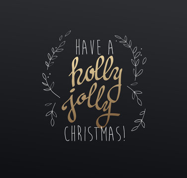 Handwritten Christmas slogan 'Have a holly jolly Christmas' with