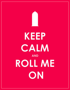 keep calm and roll me on, sexual health information and advice
