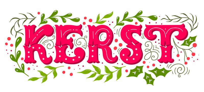 Kerst (Dutch word for Christmas)