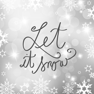 Abstract background with snowflakes and Let it snow text.