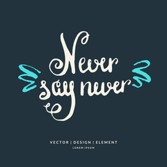 Modern hand drawn lettering phrase.