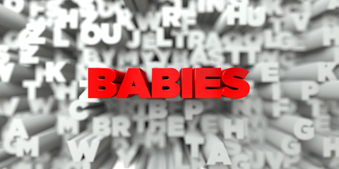 BABIES -  Red text on typography background - 3D rendered royalty free stock image. This image can be used for an online website banner ad or a print postcard.