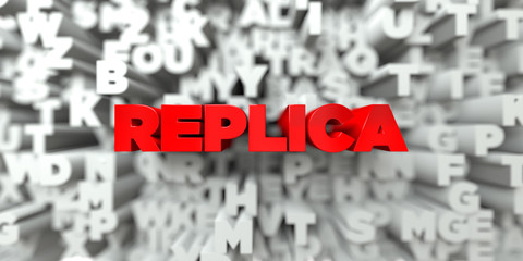 REPLICA -  Red text on typography background - 3D rendered royalty free stock image. This image can be used for an online website banner ad or a print postcard.