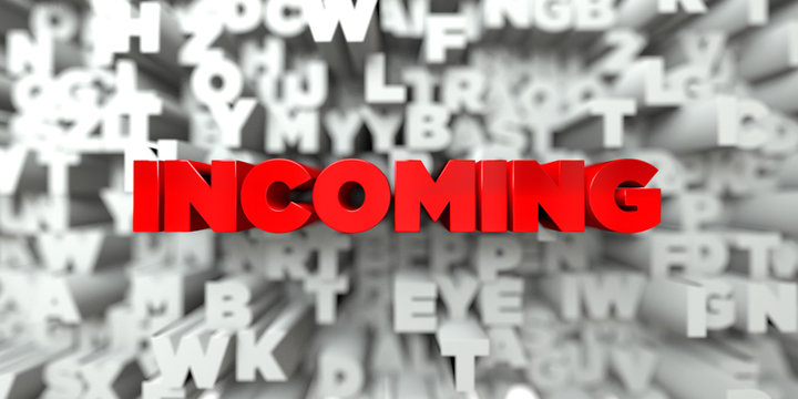 INCOMING -  Red text on typography background - 3D rendered royalty free stock image. This image can be used for an online website banner ad or a print postcard.