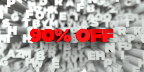 90% OFF -  Red text on typography background - 3D rendered royalty free stock image. This image can be used for an online website banner ad or a print postcard.