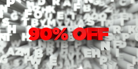 90% OFF -  Red text on typography background - 3D rendered royalty free stock image. This image can be used for an online website banner ad or a print postcard.