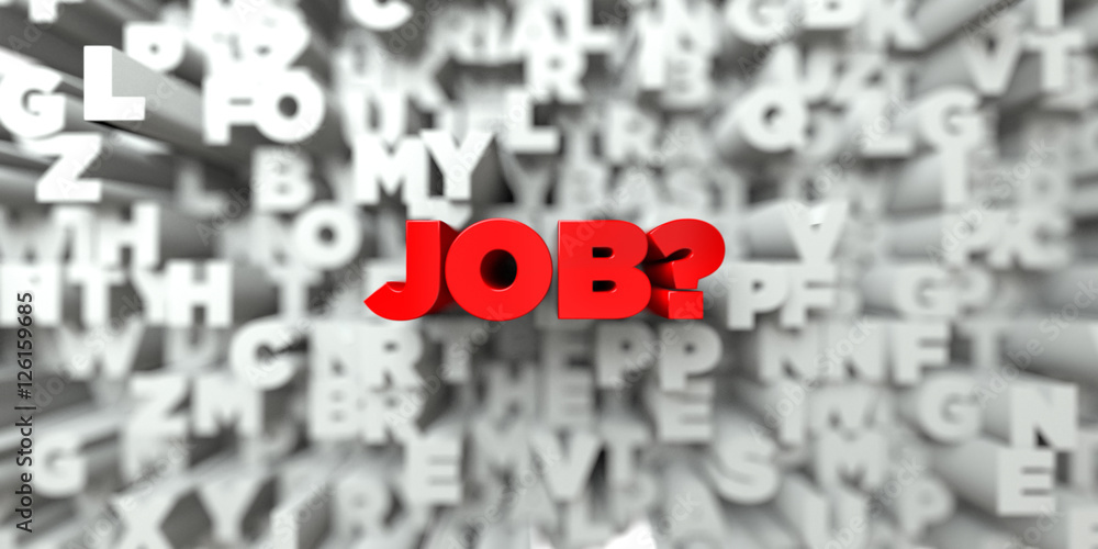 Fototapete JOB? -  Red text on typography background - 3D rendered royalty free stock image. This image can be used for an online website banner ad or a print postcard.