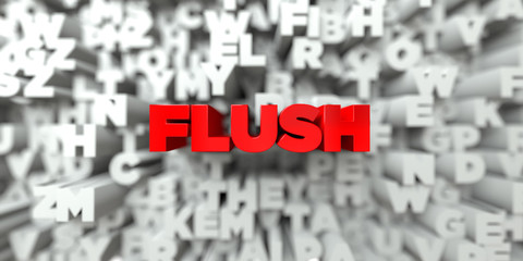 FLUSH -  Red text on typography background - 3D rendered royalty free stock image. This image can be used for an online website banner ad or a print postcard.