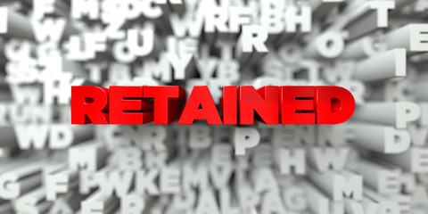 RETAINED -  Red text on typography background - 3D rendered royalty free stock image. This image can be used for an online website banner ad or a print postcard.