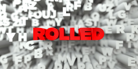 ROLLED -  Red text on typography background - 3D rendered royalty free stock image. This image can be used for an online website banner ad or a print postcard.