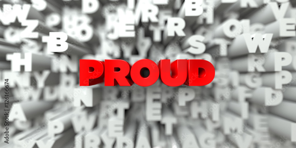 Fototapete proud - red text on typography background - 3d rendered royalty free stock image. this image can be 